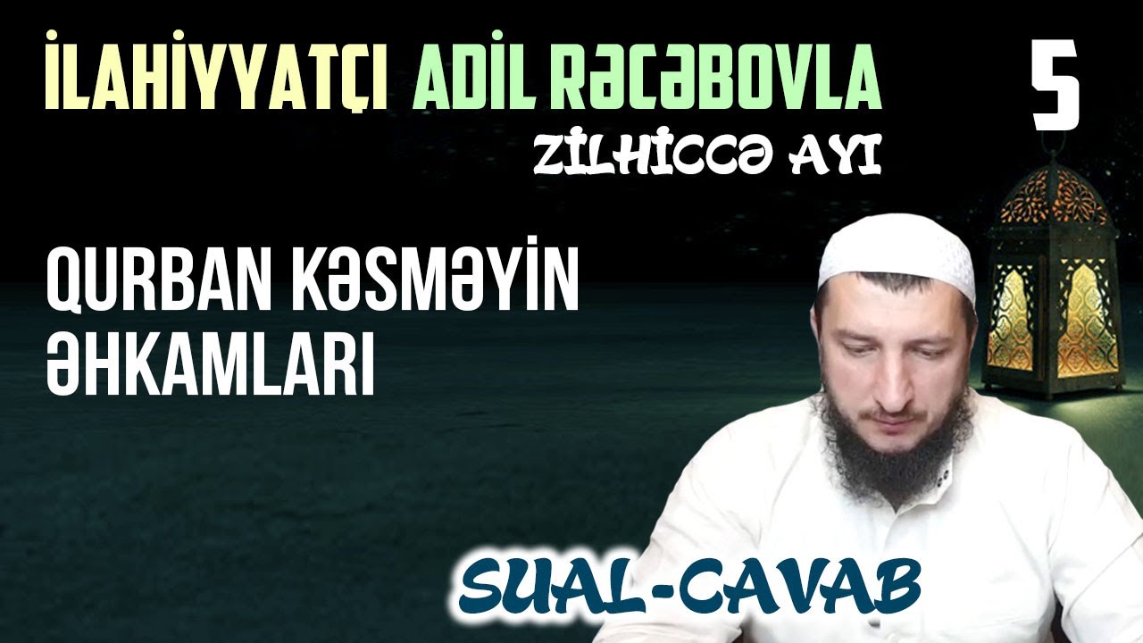 Qurban kəsməyin əhkamları | Zilhiccə ayı #5 | Adil Rəcəbov