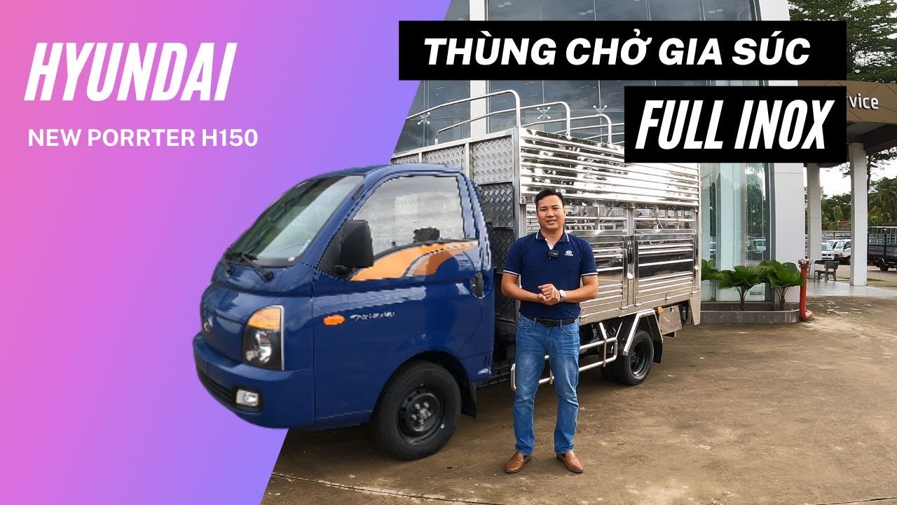 Thùng chở gia súc  FULL INOX trên Hyundai New Porrter H150  | Hyundai Việt Nhật Anh