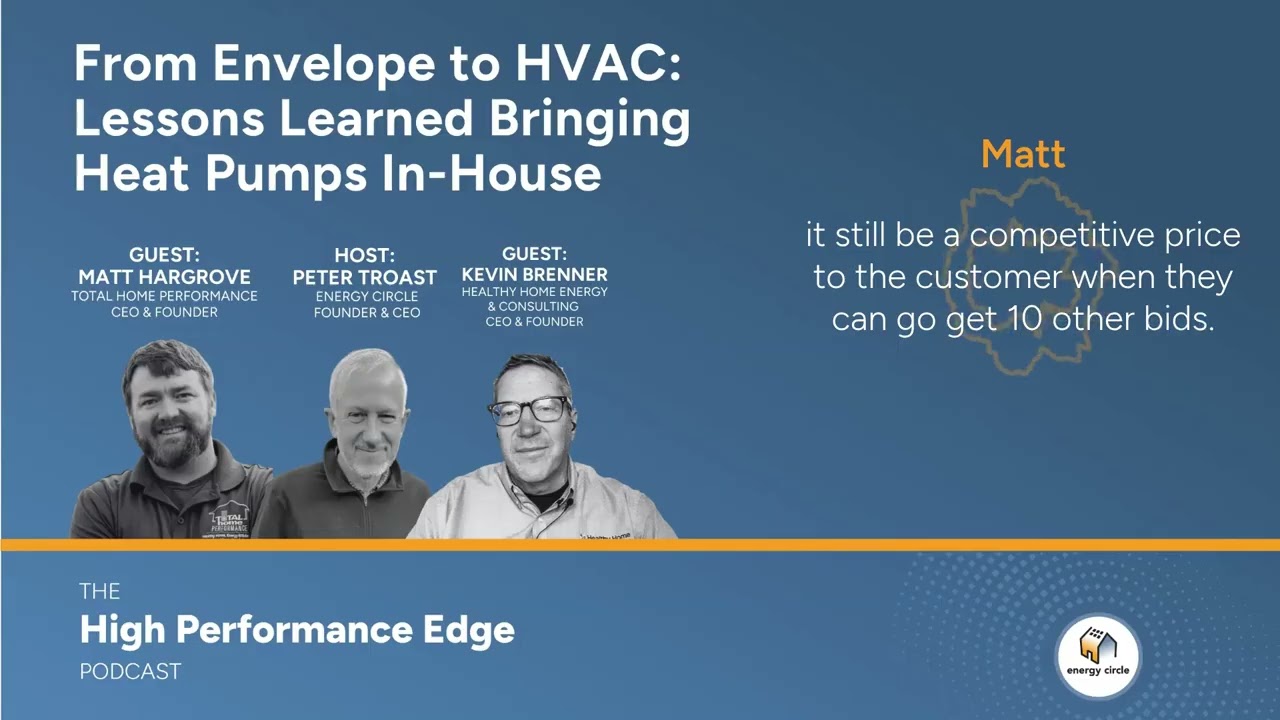From Envelope to HVAC: Lessons Learned Bringing Heat Pumps In-House