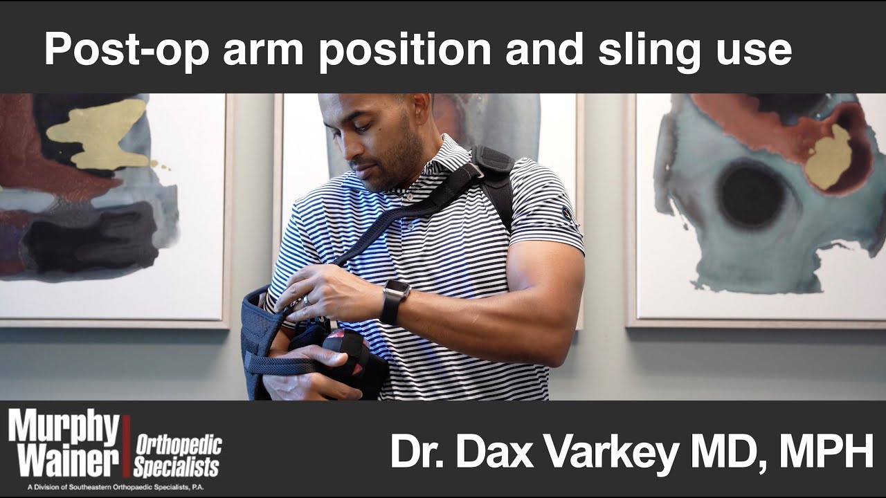 Post-op Arm Position and Sling Use