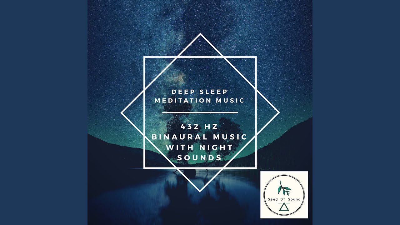 Deep Sleep Meditation Music (432 Hz Binaural Music with Night Sounds)