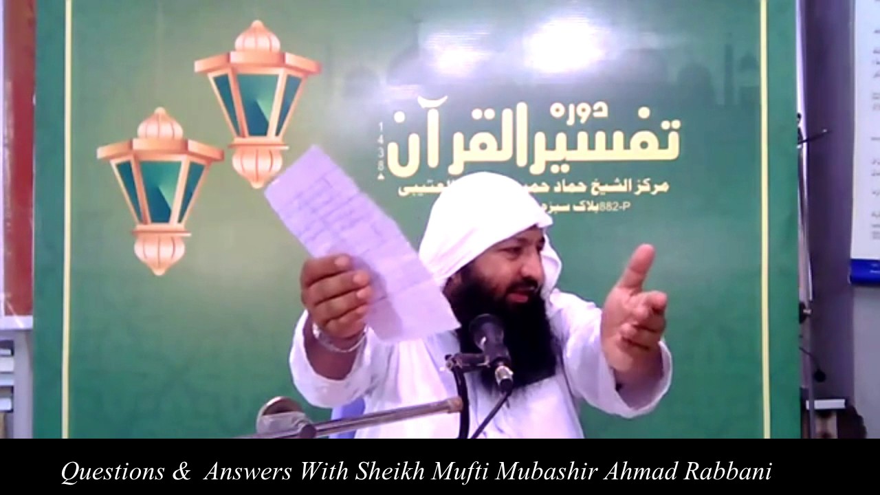 Questions & Answers  Part 01 - Sheikh Mubashir Ahmad Rabbani