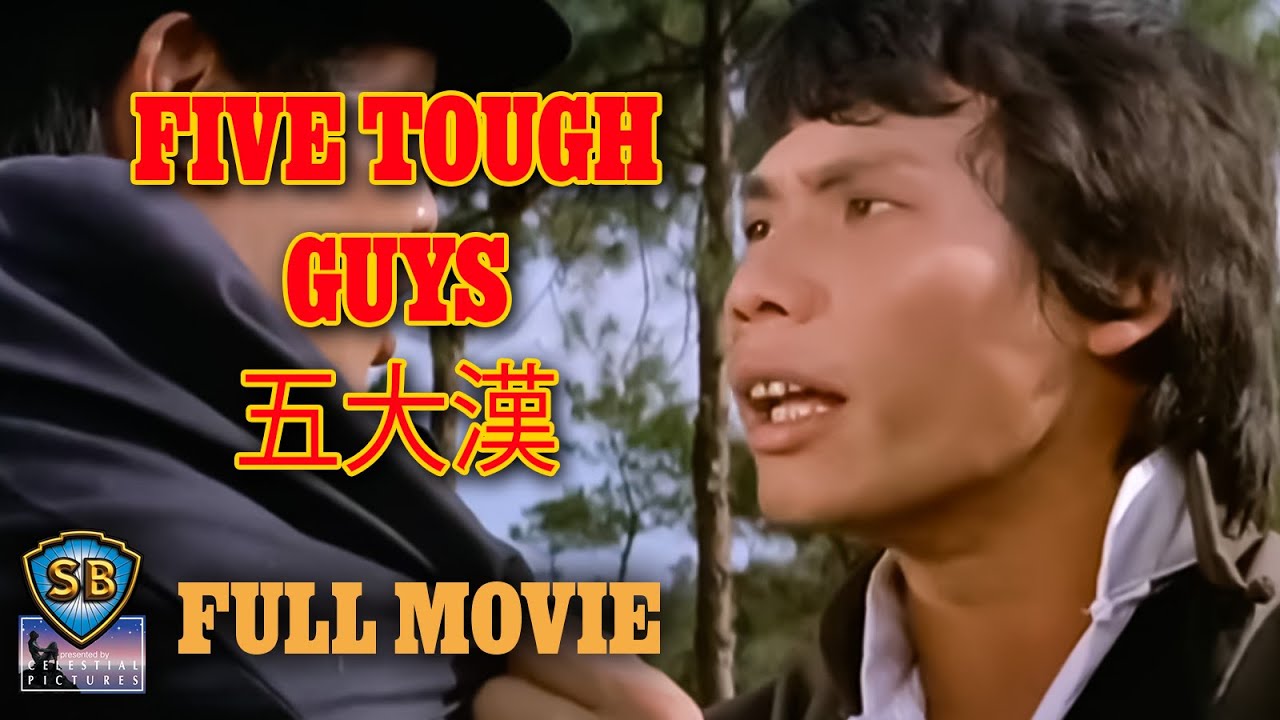 Five Tough Guys (1974) | 五大漢 | Full Movie | Shaw Brothers Cinema