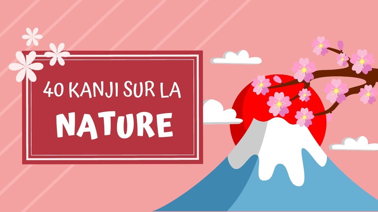 QUIZ : 40 KANJI DE LA NATURE EN JAPONAIS [Tous niveaux, JLPT N5 à N1]