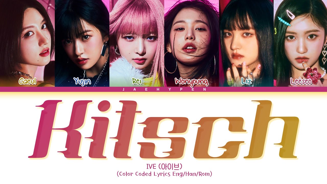 IVE Kitsch Lyrics (아이브 Kitsch 가사) (Color Coded Lyrics)
