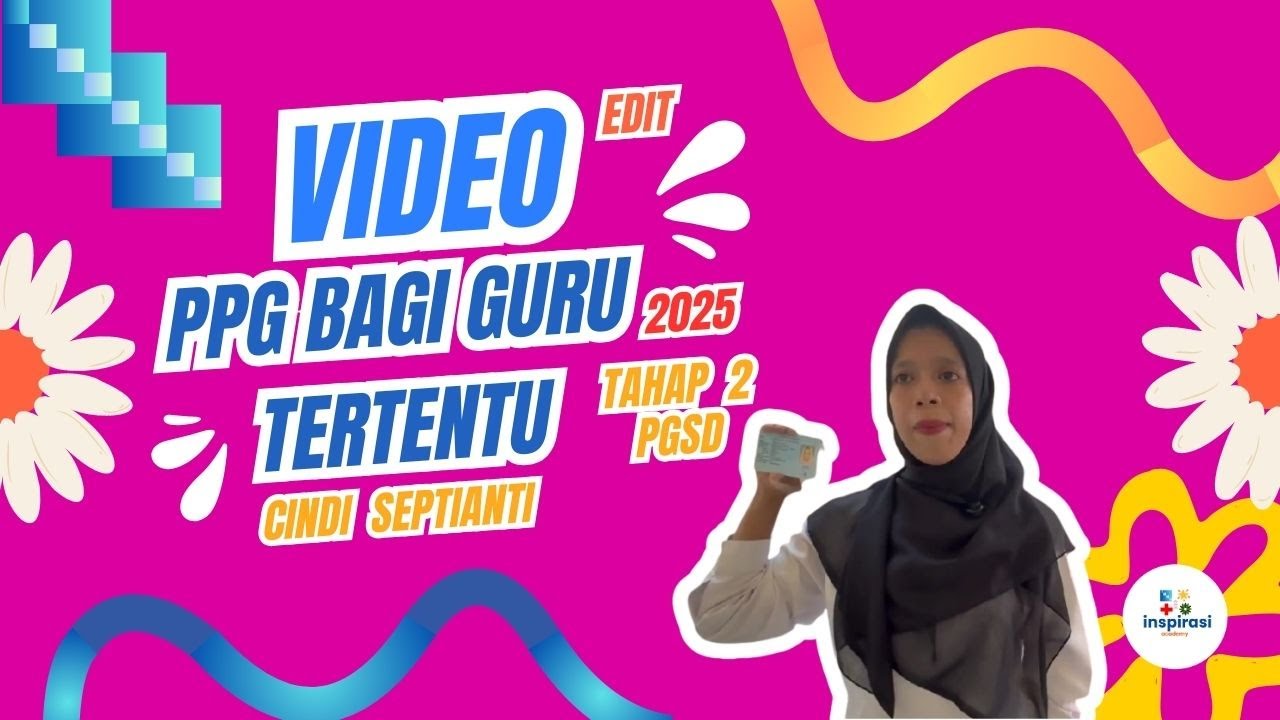Video Edit PPG Bagi Guru Tertentu Tahun 2025 Tahap 2 PGSD (SD)