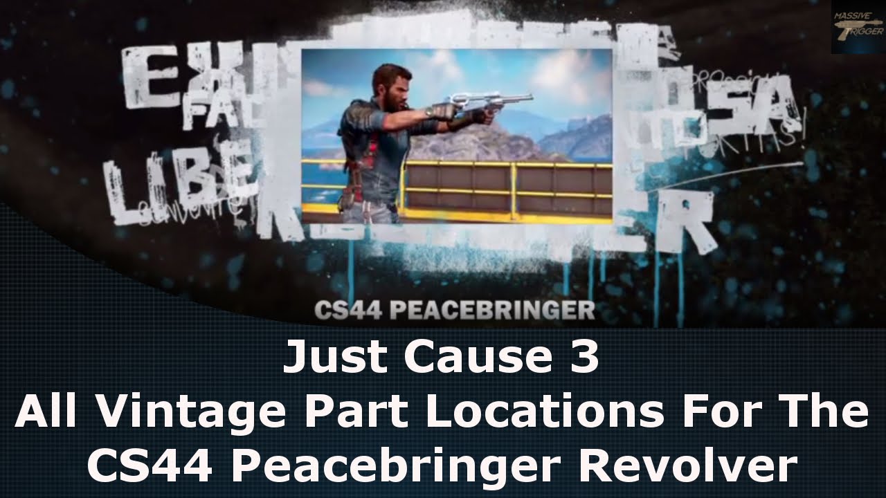 Just Cause 3 All Vintage Part Locations For The CS44 Peacebringer Revolver