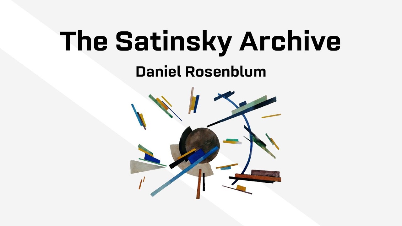 The Satinsky Archive: Daniel Rosenblum. Part II