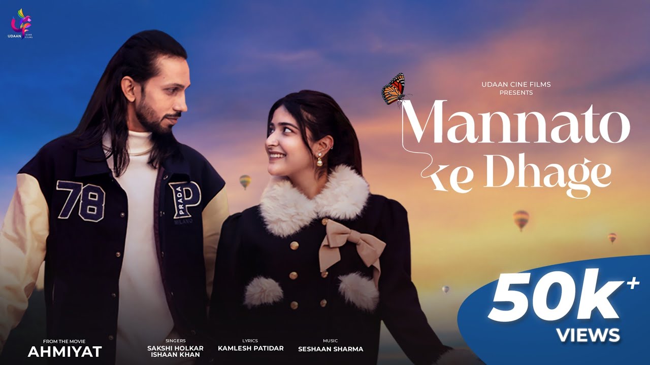 Mannato Ke Dhage | AHMIYAT Kamlesh Patidar | Sakshi Holkar × Ishaan Khan| | Itisha | Seshaan | Udaan