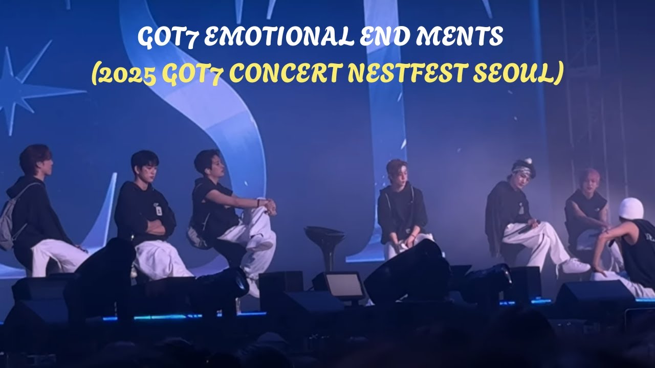 [Eng Sub] GOT7 Members’ Emotional End Ments | 2025 NESTFEST Day 3 | Fan Edit & Subbed Moments