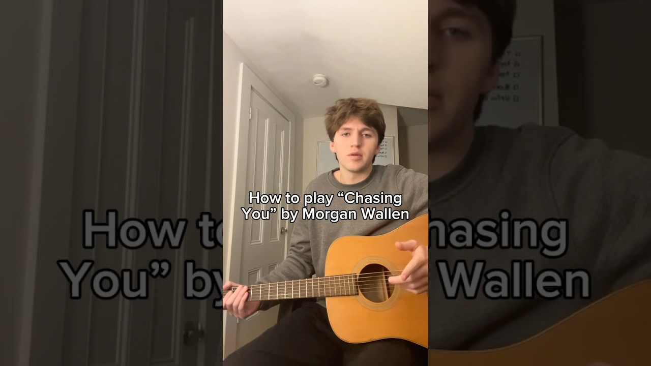 How to Play &ldquo;Chasing You&rdquo; by Morgan Wallen on the Guitar