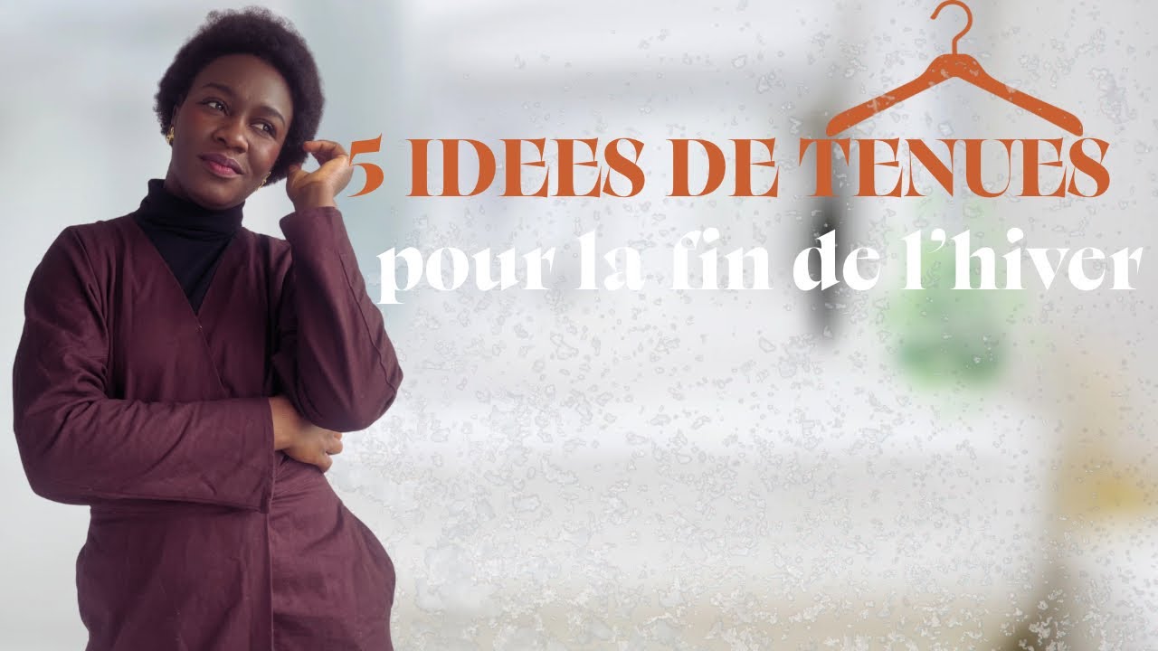 Cinq idées de tenues pour être stylée (pour finir l’hiver en beauté) 