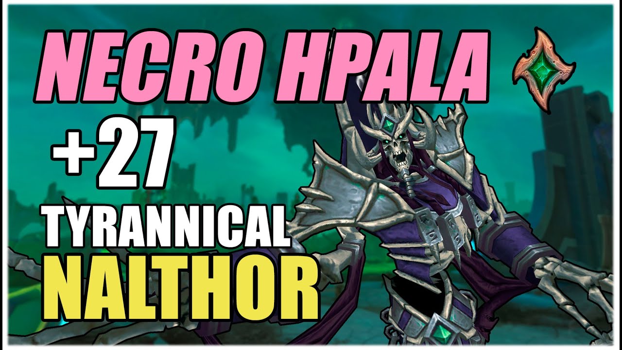 Holy Paladin +27 NALTHOR TYRANNICAL | Boss Guide | Shadowlands 9.2.5 M+ Season 3