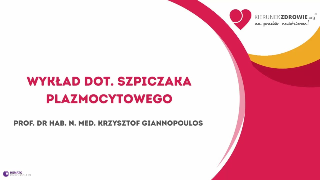 Wykład dot. szpiczaka plazmocytowego - prof. dr hab. n. med. Krzysztof Giannopoulos