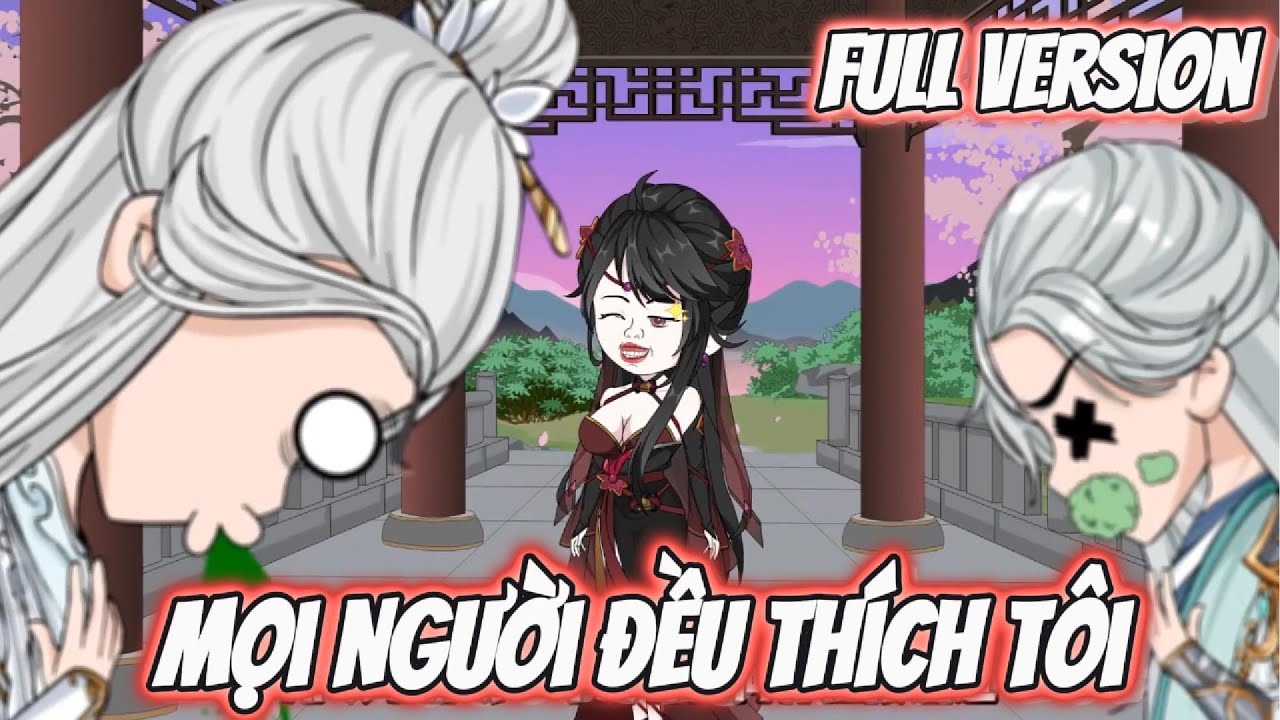 FULL Version | Mọi Người Đều Thích Tôi | Đặc Cầu Sub