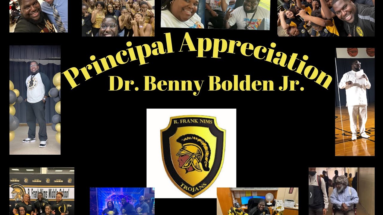 Principal Appreciation - Dr. Benny Bolden Jr. -R. Frank Nims Middle School