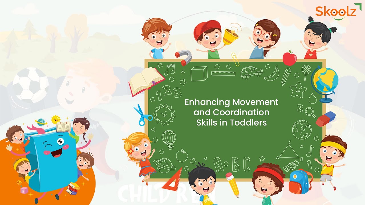 Moving with Confidence: Enhancing Movement and Coordination Skills in Toddlers | @Skoolz