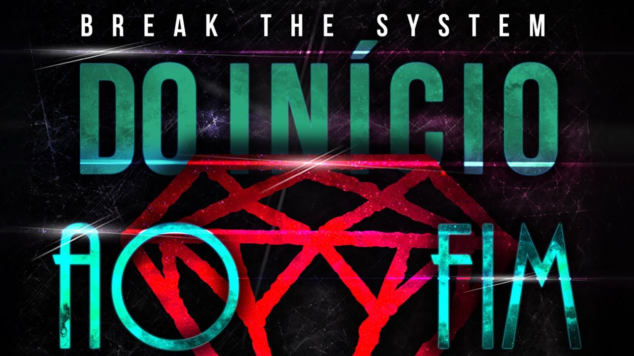 Break The System - Do In&iacute;cio ao Fim (Lyric Video)