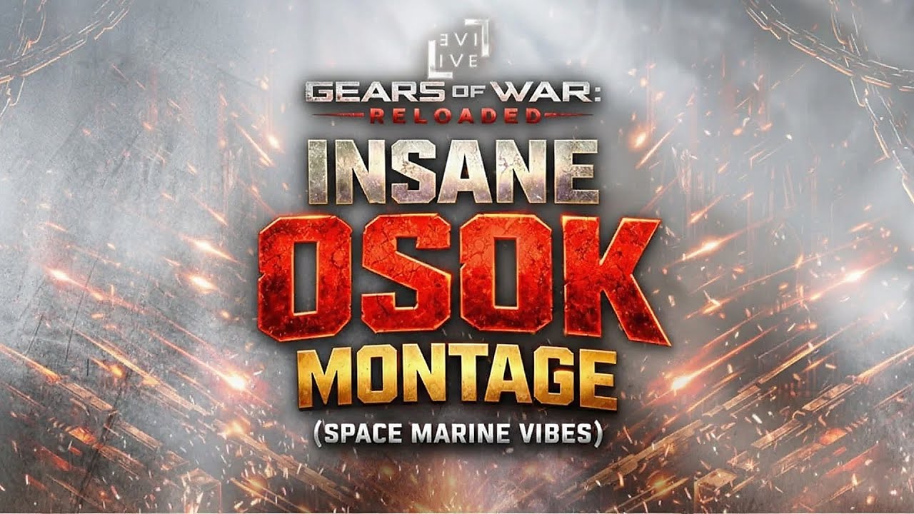 Gears of War: Reloaded - INSANE OSOK Montage (Space Marine Vibes)