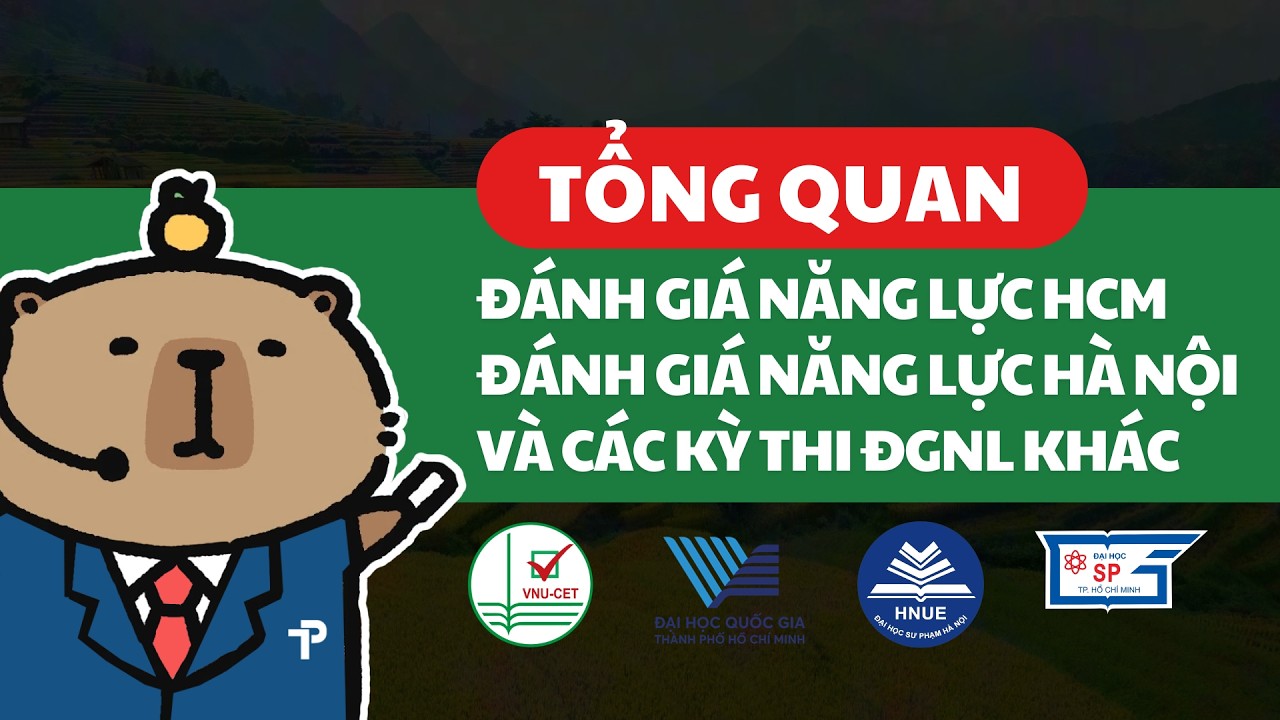 ĐGNL HN V&Agrave; ĐGNL HCM L&Agrave; G&Igrave;? [HSA & V-ACT] V&Agrave; C&Aacute;C KỲ THI ĐGNL SƯ PHẠM, V-SAT,... | TỔNG QUAN