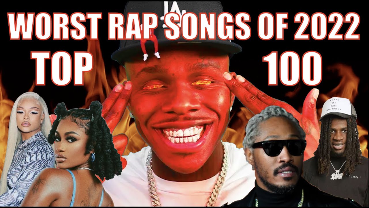 Top 100 Worst Rap Songs of 2022