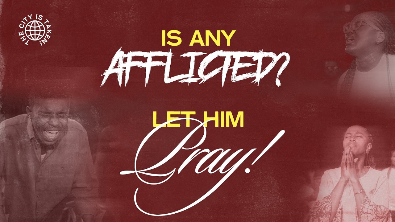 Is Any Afflicted? Let Him Pray - Rev. Craig Omorotionmwan