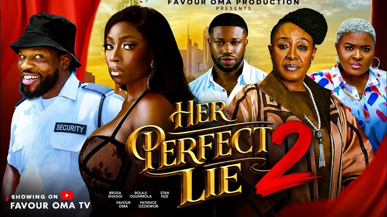 HER PERFECT LIE 2- PATIENCE OZOKWOR, FAVOUR OMA, BOLANJI OGUNMOLA, STAN NZE 2026 Latest Movie Recap