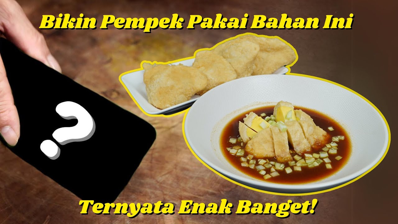 BIKIN PEMPEK PAKAI BAHAN INI TERNYATA ENAAK BANGETT