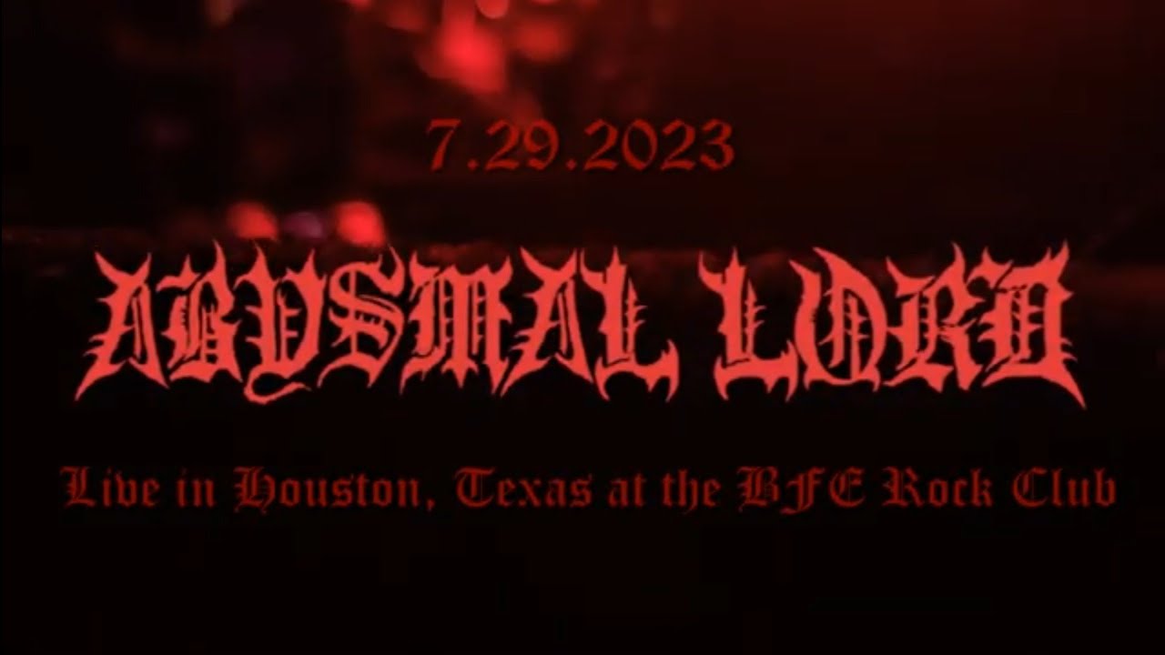 Abysmal Lord set live in Houston, TX 7.29.2023
