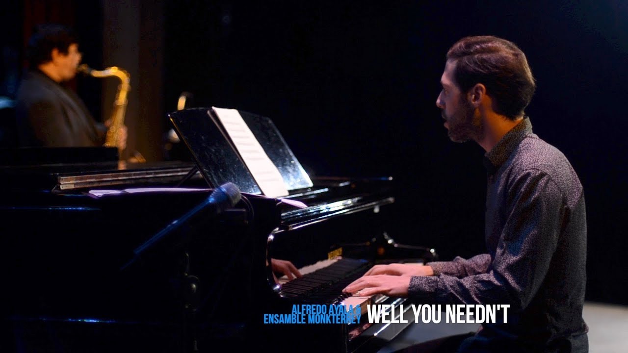 Alfredo Ayala & Ensamble MonKterrey - Well You Needn't