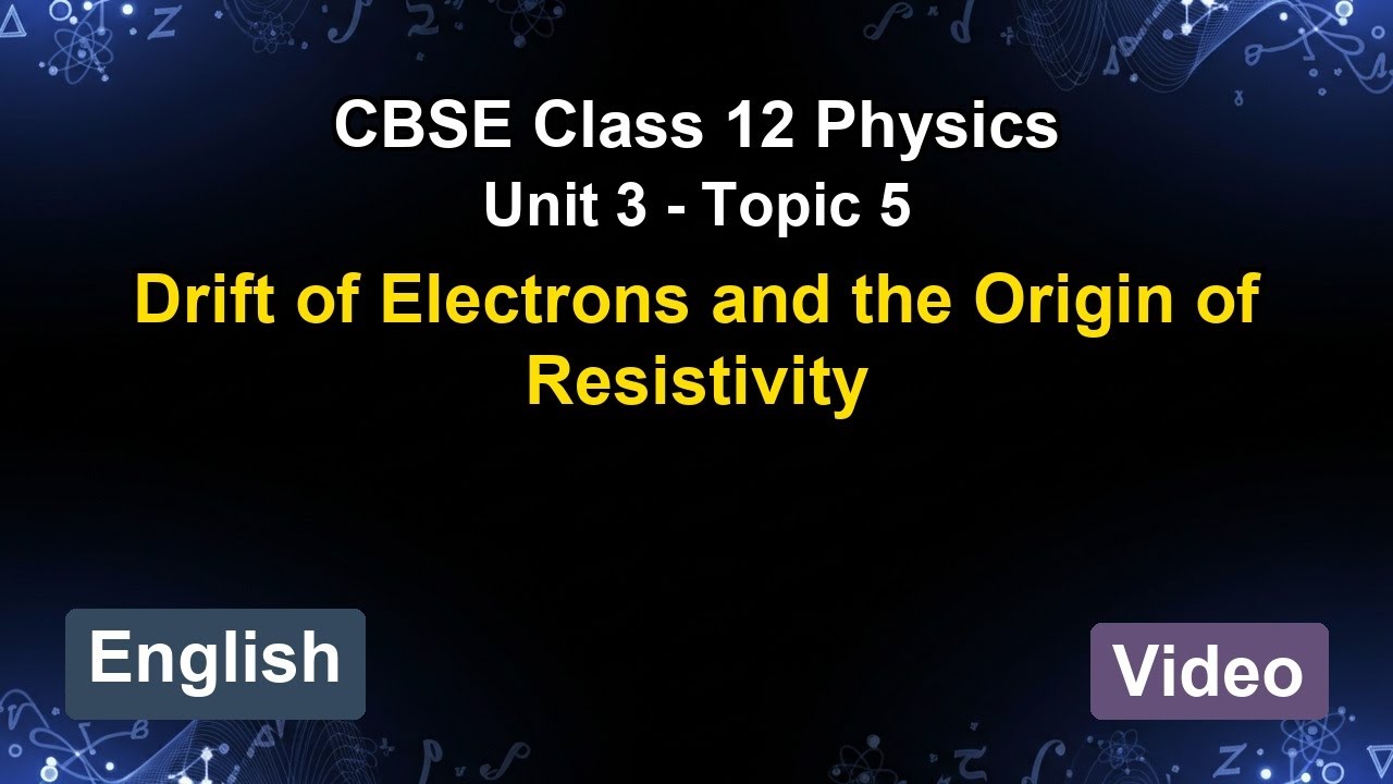 Unit 3 – Drift of Electrons and the Origin o... | CBSE 12th Physics (English) | The 5-Minute Teacher