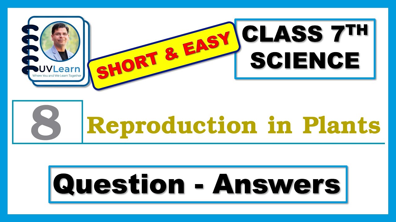 Class 7 Science Chapter 8: Reproduction in Plants || Question-Answers || English Medium