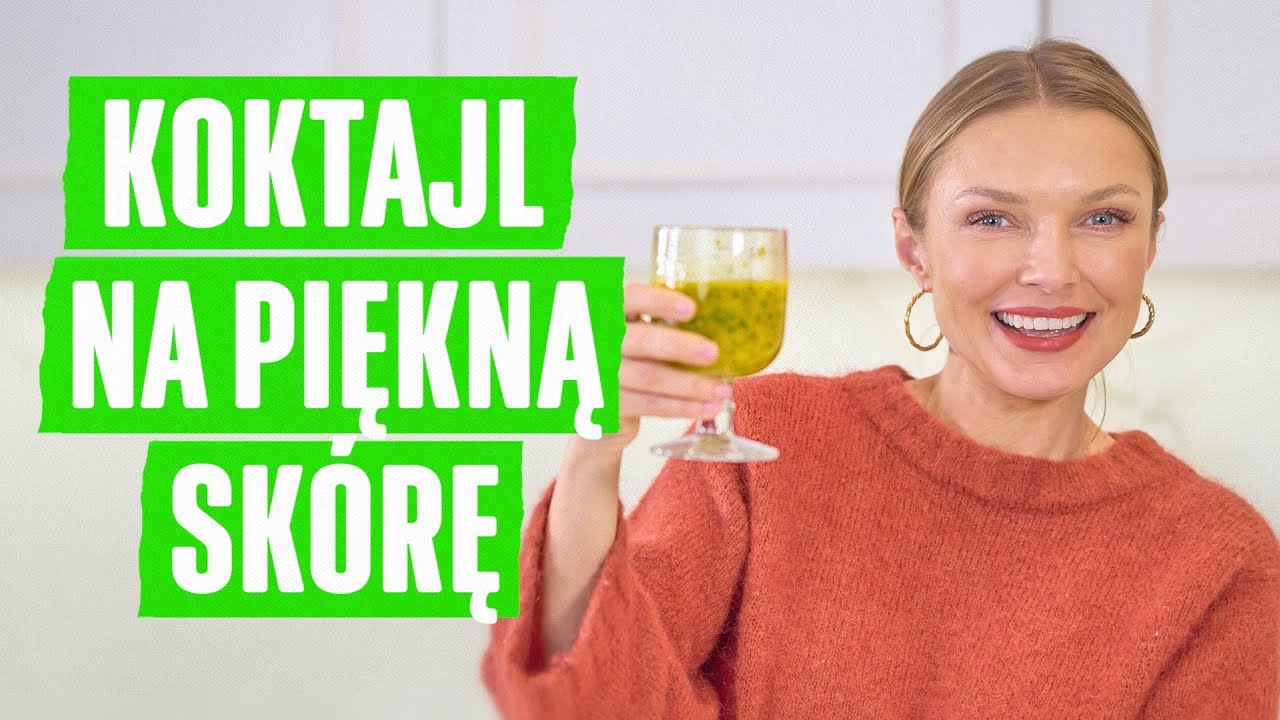 KOKTAJL na ZDROWĄ i PIĘKNĄ CERĘ