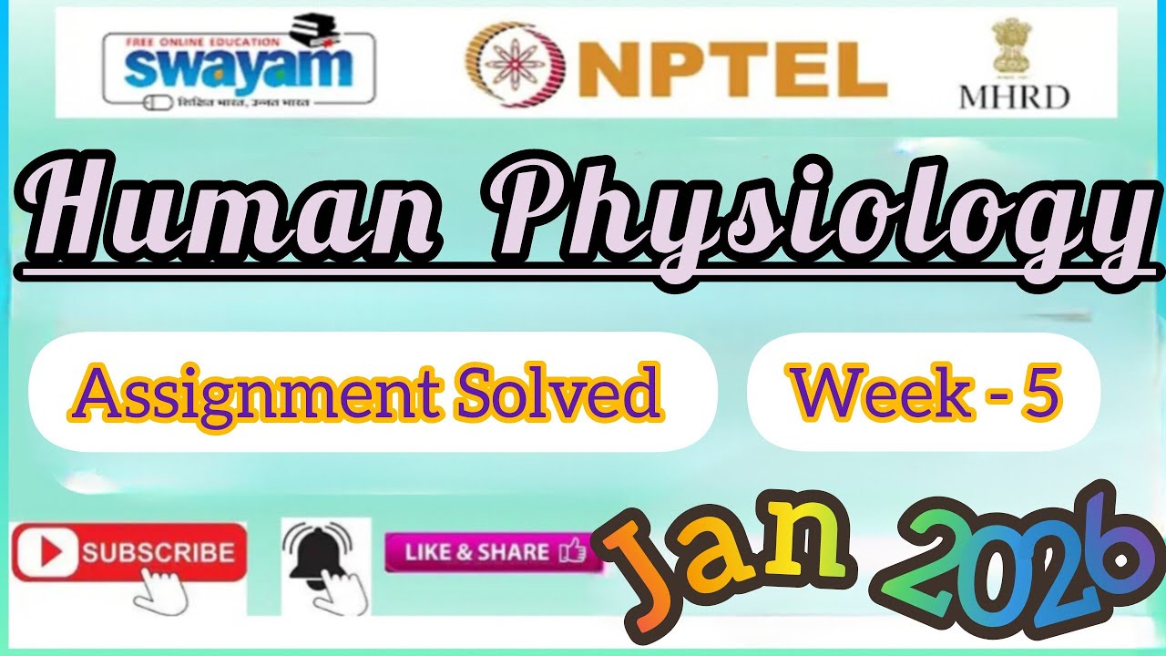 Human Physiology Week 5 Assignment Answer#NPTELASSIGNMENTS#Januar2026#HumanPhysiology#week5#NPTELPYQ
