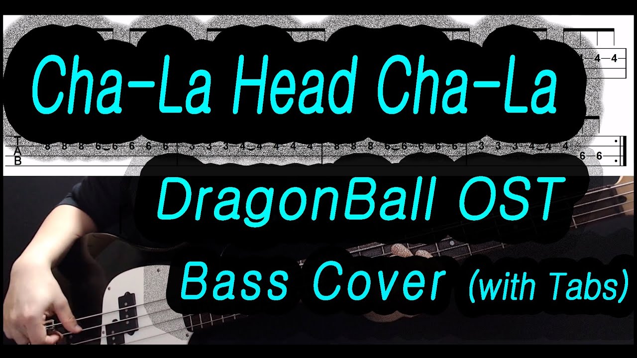 Dragon ball Ost - Cha-La Head-Cha-La (チャラ・ヘッチャラ) (Bass cover with tabs 058)