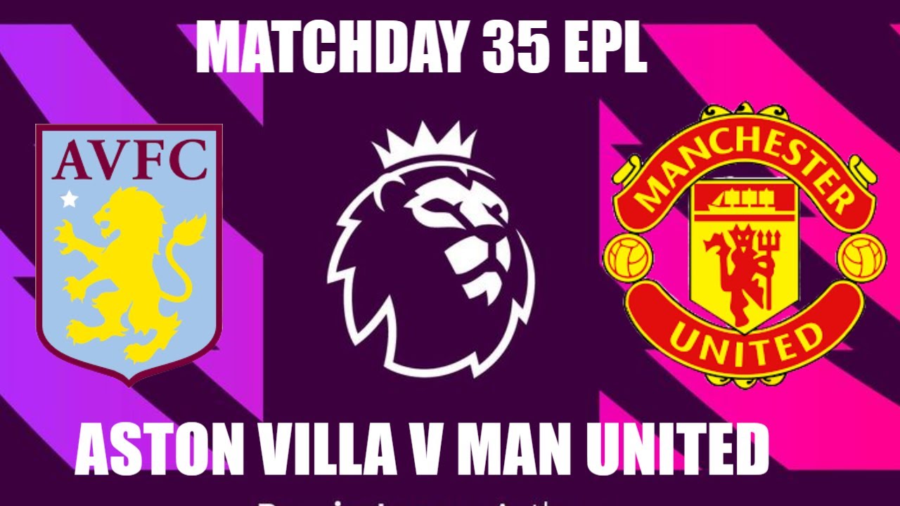 FIFA 21 | Aston Villa vs Man United | Premier League 9 May 2021 | Matchday 35 | Full Gameplay