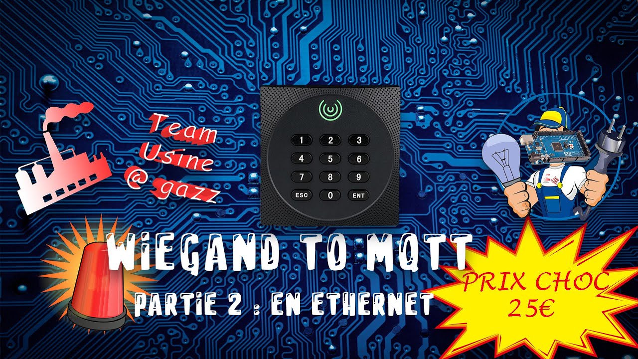 Wiegand to mqtt partie 2 : la version Ethernet pour ma maison