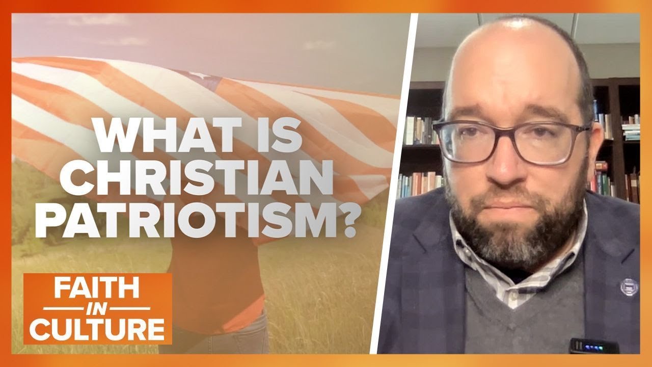Christian Patriotism vs Christian Nationalism — What’s the Difference? | Faith in Culture