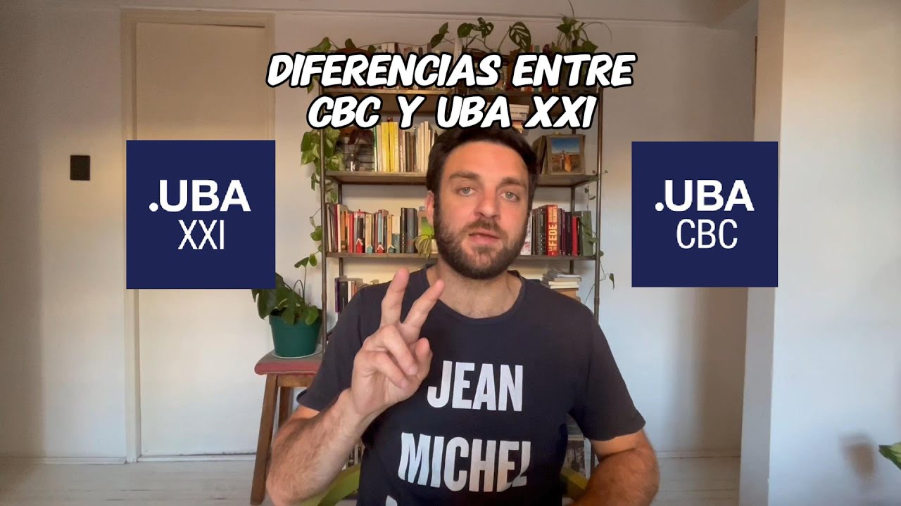 Diferencias entre el CBC y UBA XXI ¿Que te conviene mas para empezar a estudiar en la UBA?