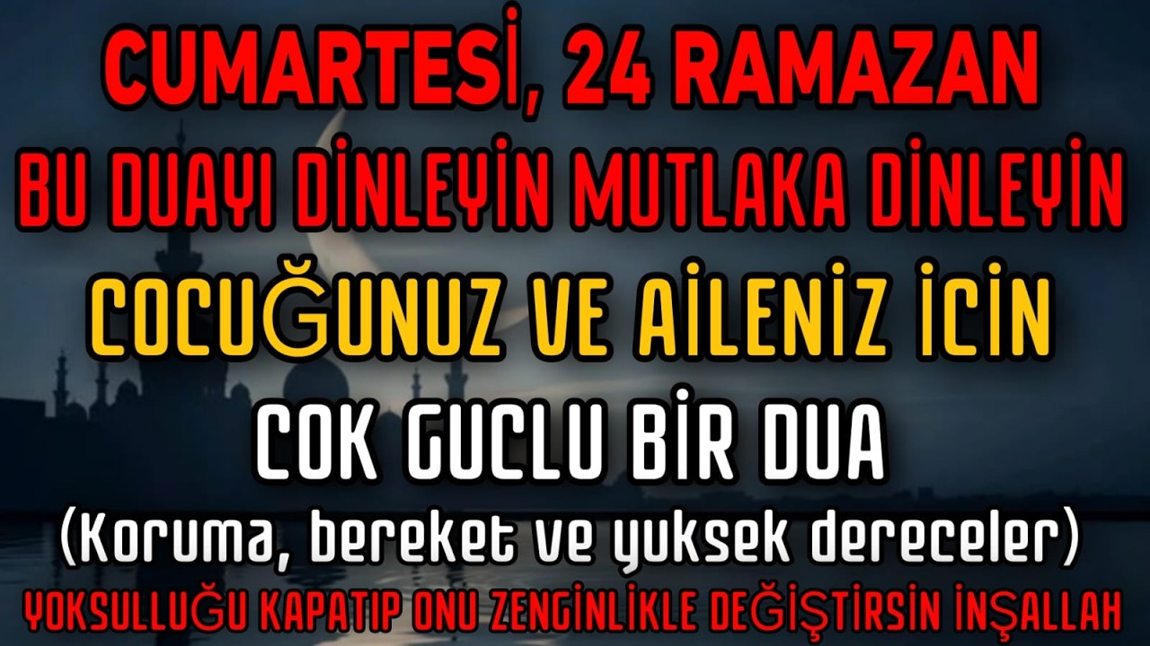 3 Dakika Dinleyin:Çocuklarınız ve Sevgili Aileniz İçin Güçlü Dua,İlahi Koruma veYüksek Dereceler İçi
