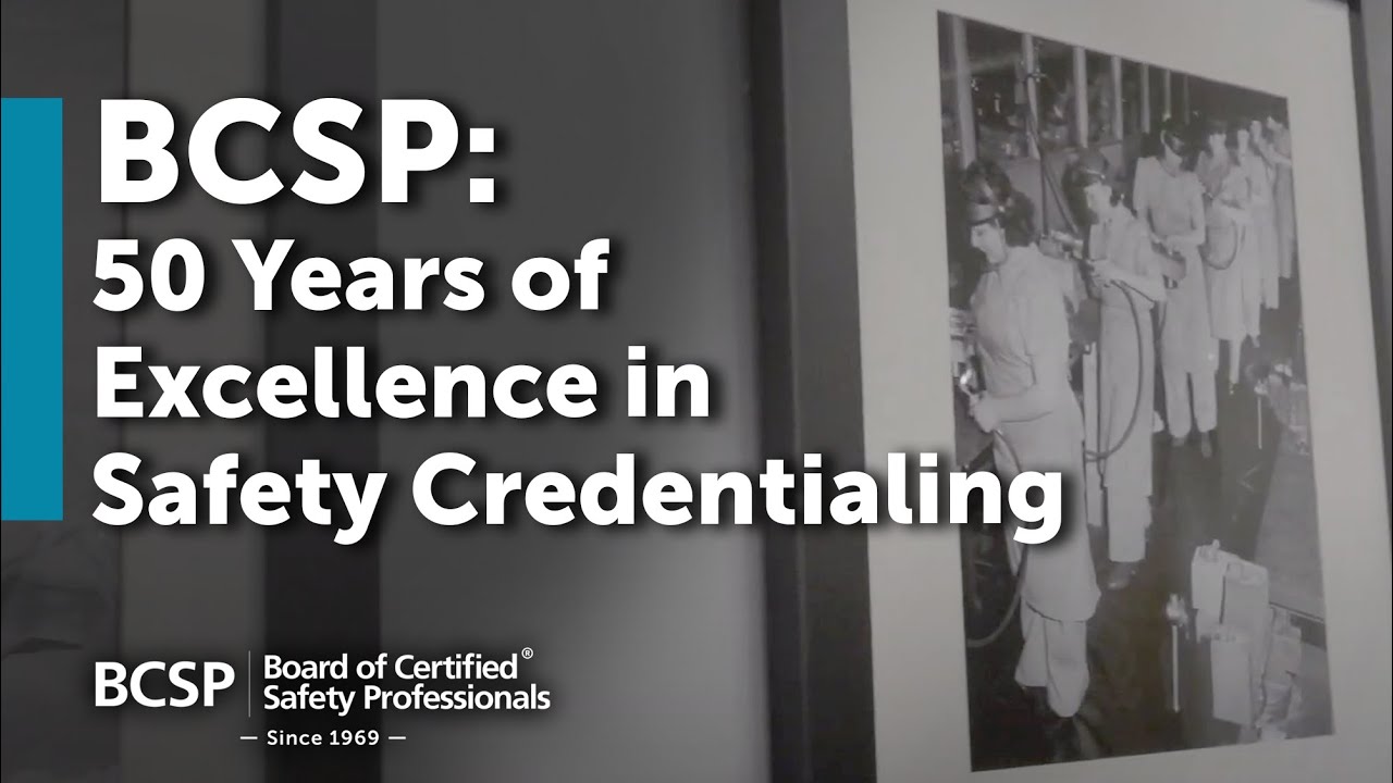 BCSP: 50 Years of Excellence in Safety Credentialing