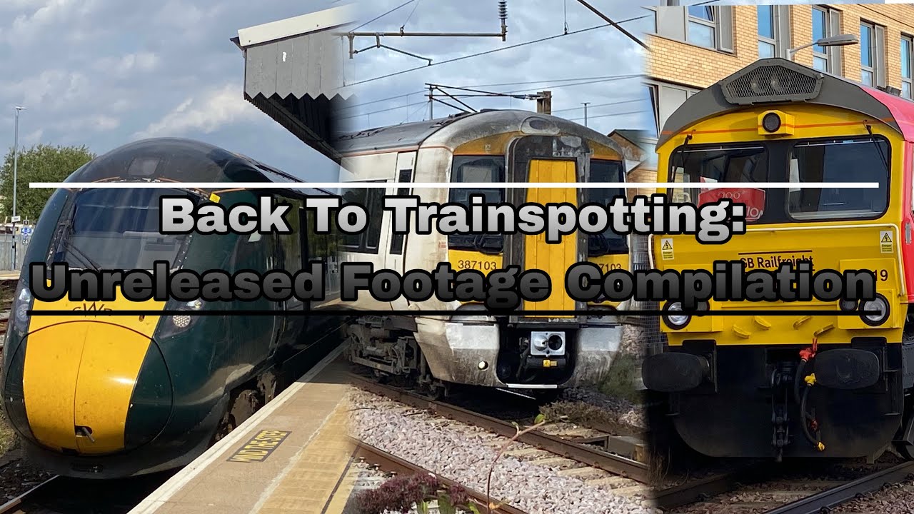 Back To Trainspotting: Unreleased Footage Compilation (22/08/25 - 13/02/26)