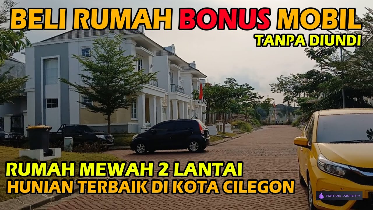 Rumah Dijual Bonus Mobil | Rumah Mewah 2 Lantai di Cilegon Murah Gratis Mobil