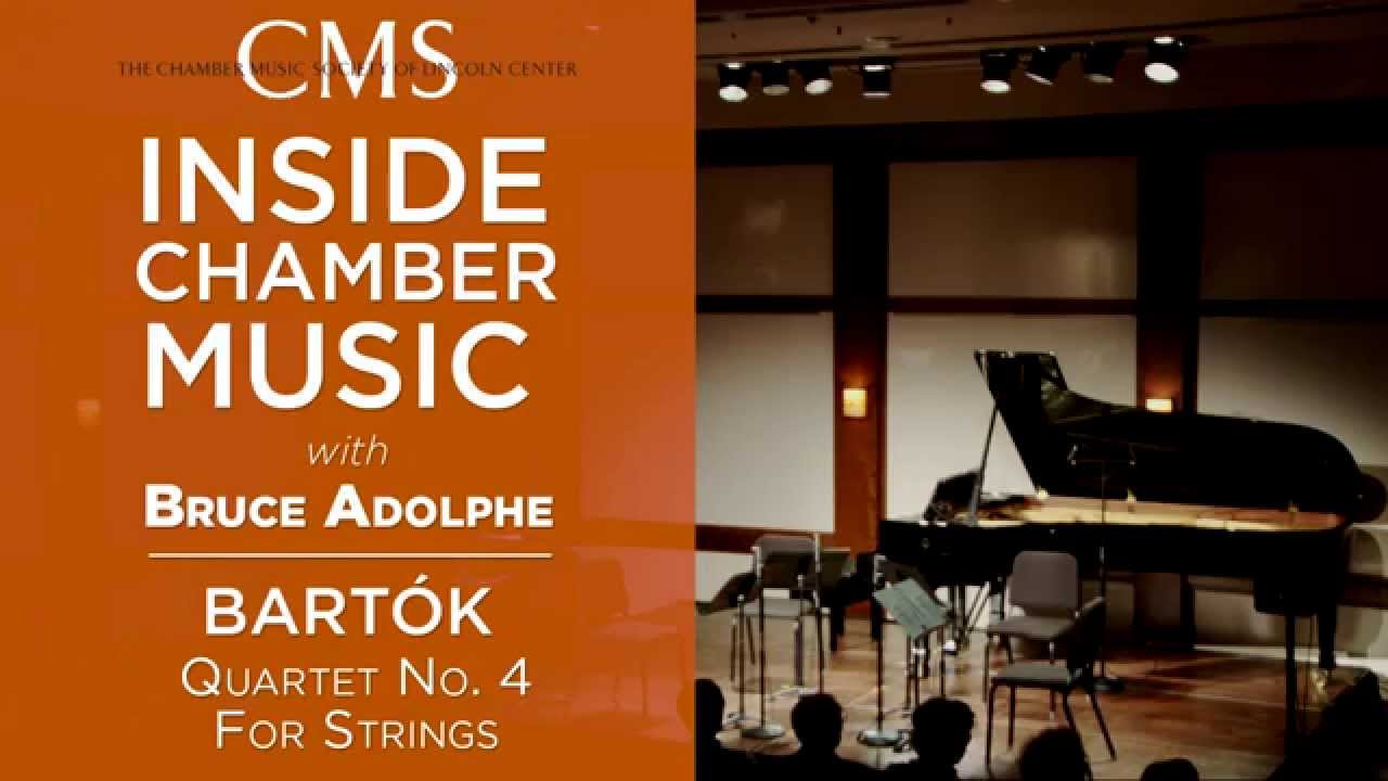 Inside Chamber Music with Bruce Adolphe: Bartok Quartet No. 4 for Strings