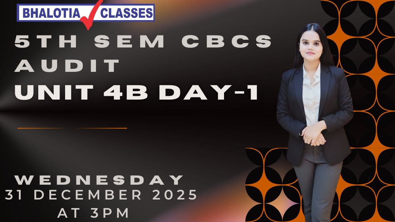 5TH SEM | CBCS | AUDIT | UNIT-4B | DAY-1 | BCOM | CU | BY SHREYA PANDEY MAAM