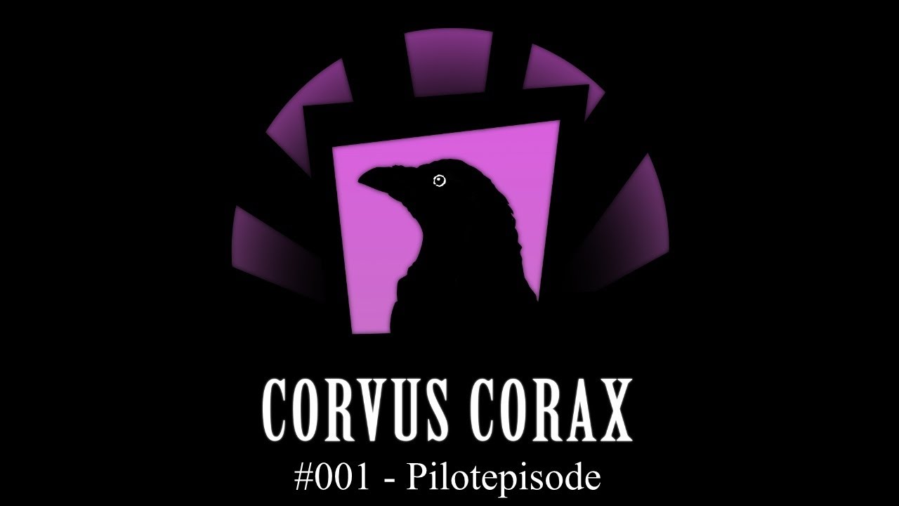 Corvus Corax Podcast #001 - Pilotepisode