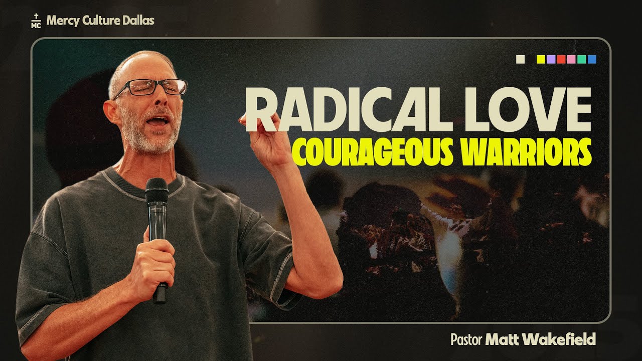 Radical Love: Couragoues Warriors | Matt Wakefield | MC Dallas