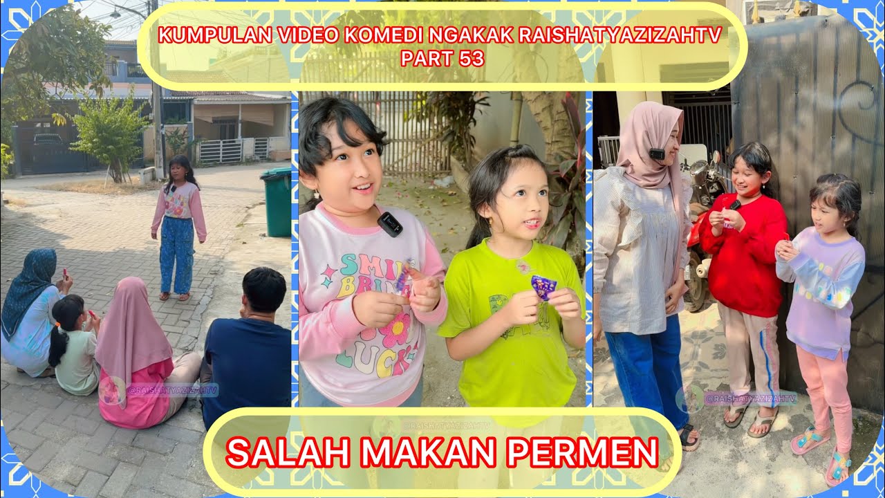 KUMPULAN VIDEO KOMEDI NGAKAK @RAISHATYAZIZAHTV PART 53 | SALAH MAKAN PERMEN 