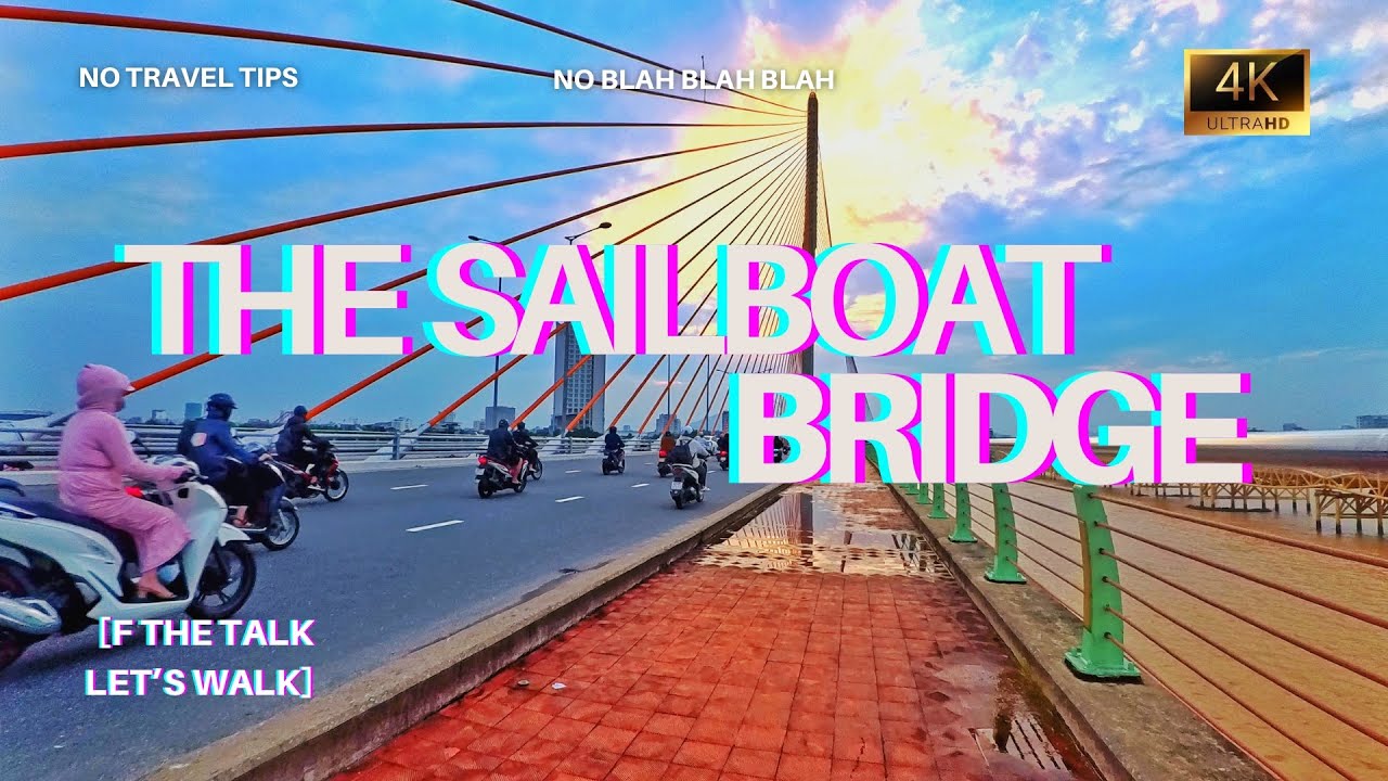 Walking Tour - Sailboat Bridge - Da Nang, Vietnam - 4K