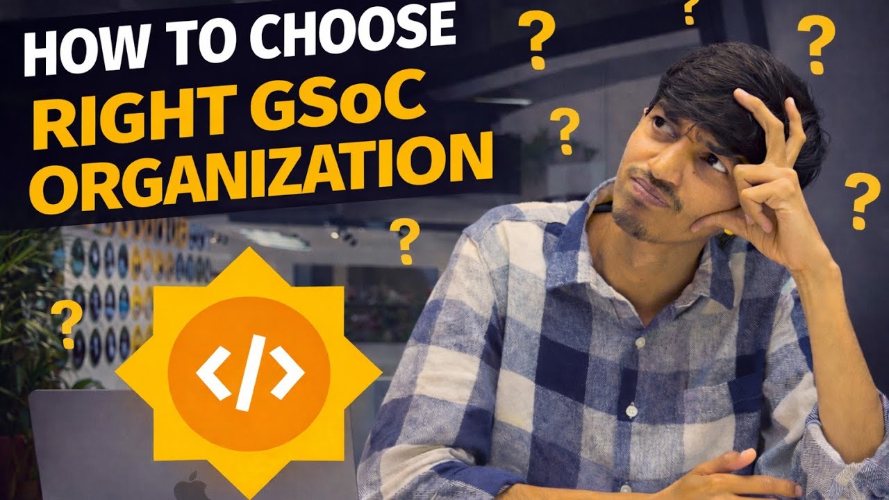 How to choose the right organization in GSOC 2026 | Google Summer of Code